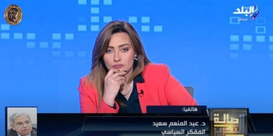 عبد المنعم سعيد: كلمة الرئيس السيسي حملت رسائل طمأنة للمصريين وسط التحديات الراهنة (فيديو) - أرض المملكة